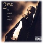 2Pac Shakur - Me against the world, his 4th album